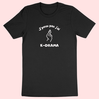 J'peux pas j'ai K-DRAMA (Noir)- TEESHIRT - La Bouclette